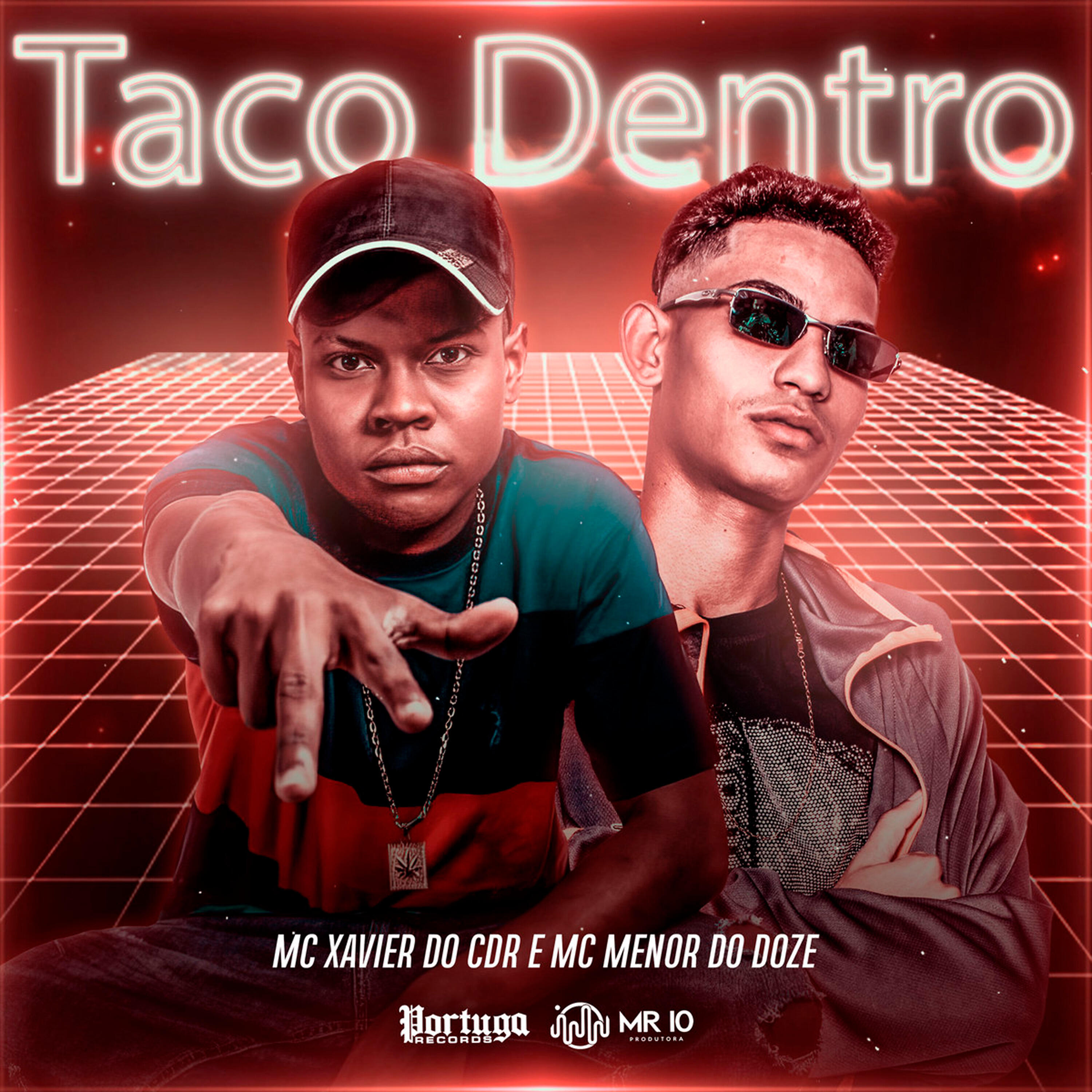 Скачать песню MC XAVIER DO CDR, MC MENOR DO DOZE - Taco Dentro бесплатно в MP3 для Android и iOS