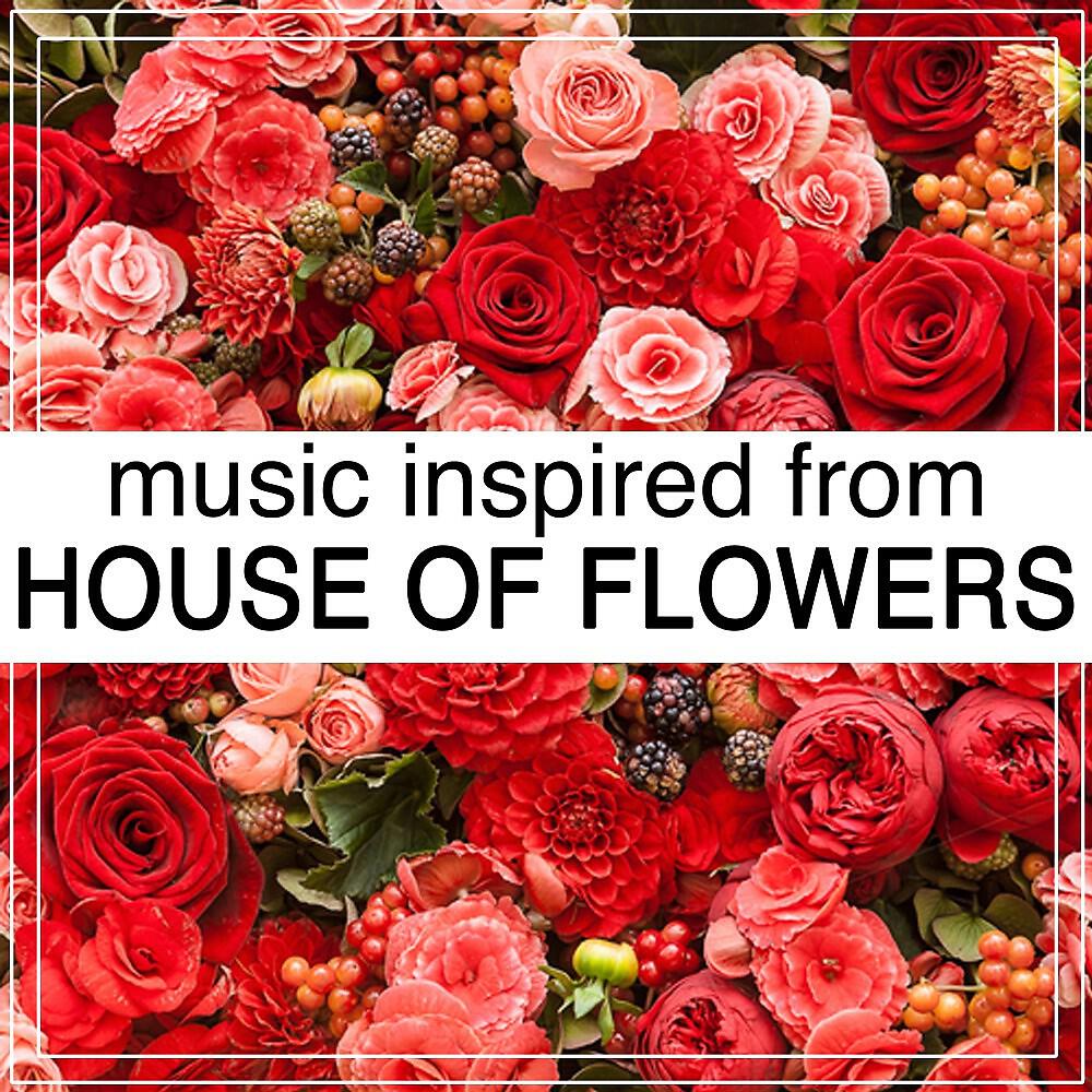 Релиз Music Inspired from House of Flowers (La Casa De Las Flores)