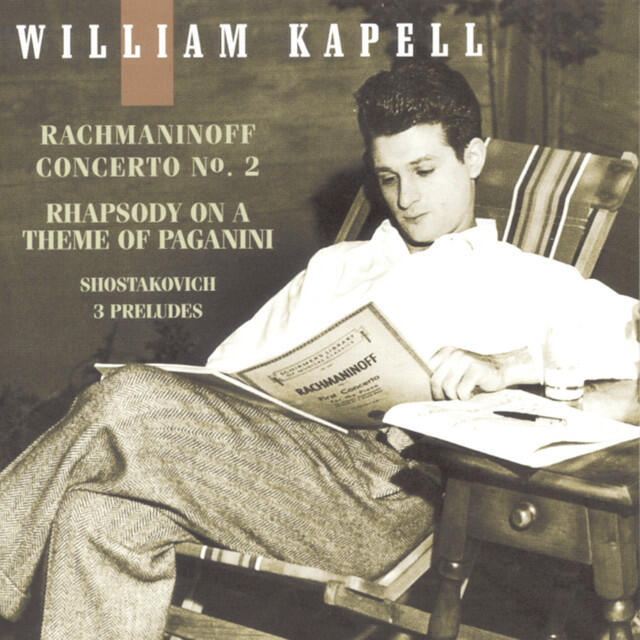 Релиз William Kapell Edition, Vol. 3: Rachmaninoff: Concerto No. 2 and Rhapsody on a Theme of Paganini; Shostakovich: 3 Preludes