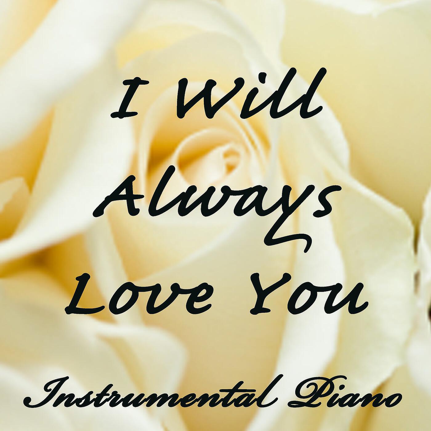 Релиз I Will Always Love You (Instrumental Piano)