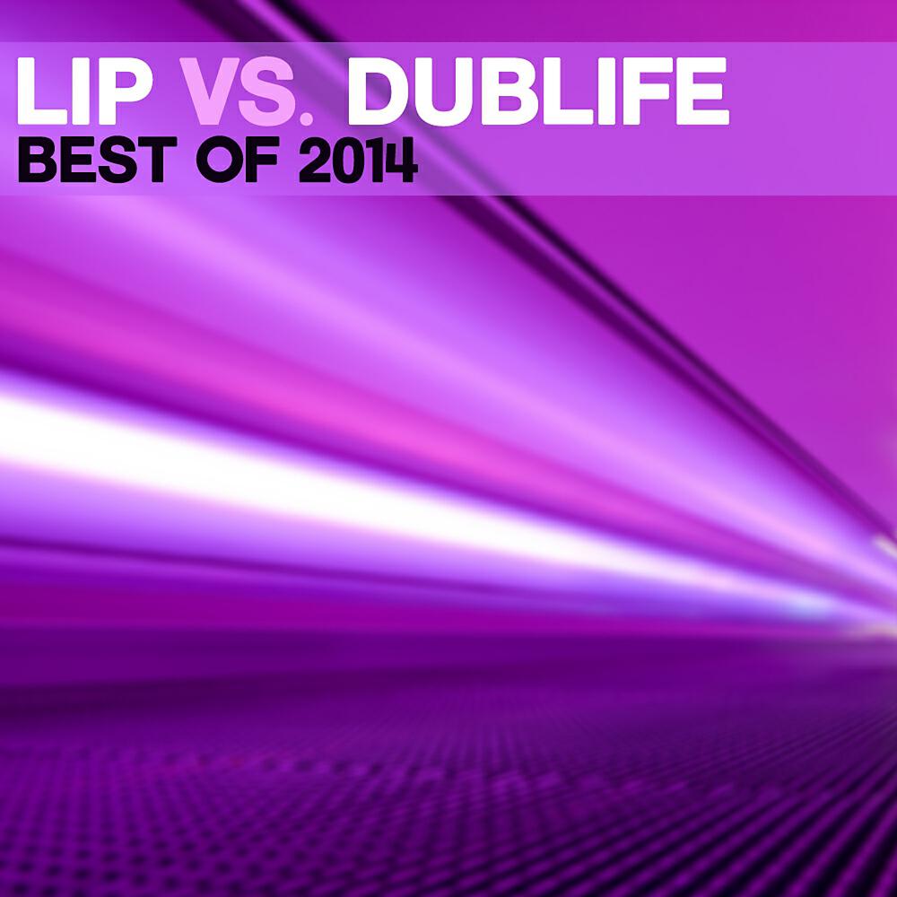 Релиз Lip Vs. Dublife - Best Of 2014