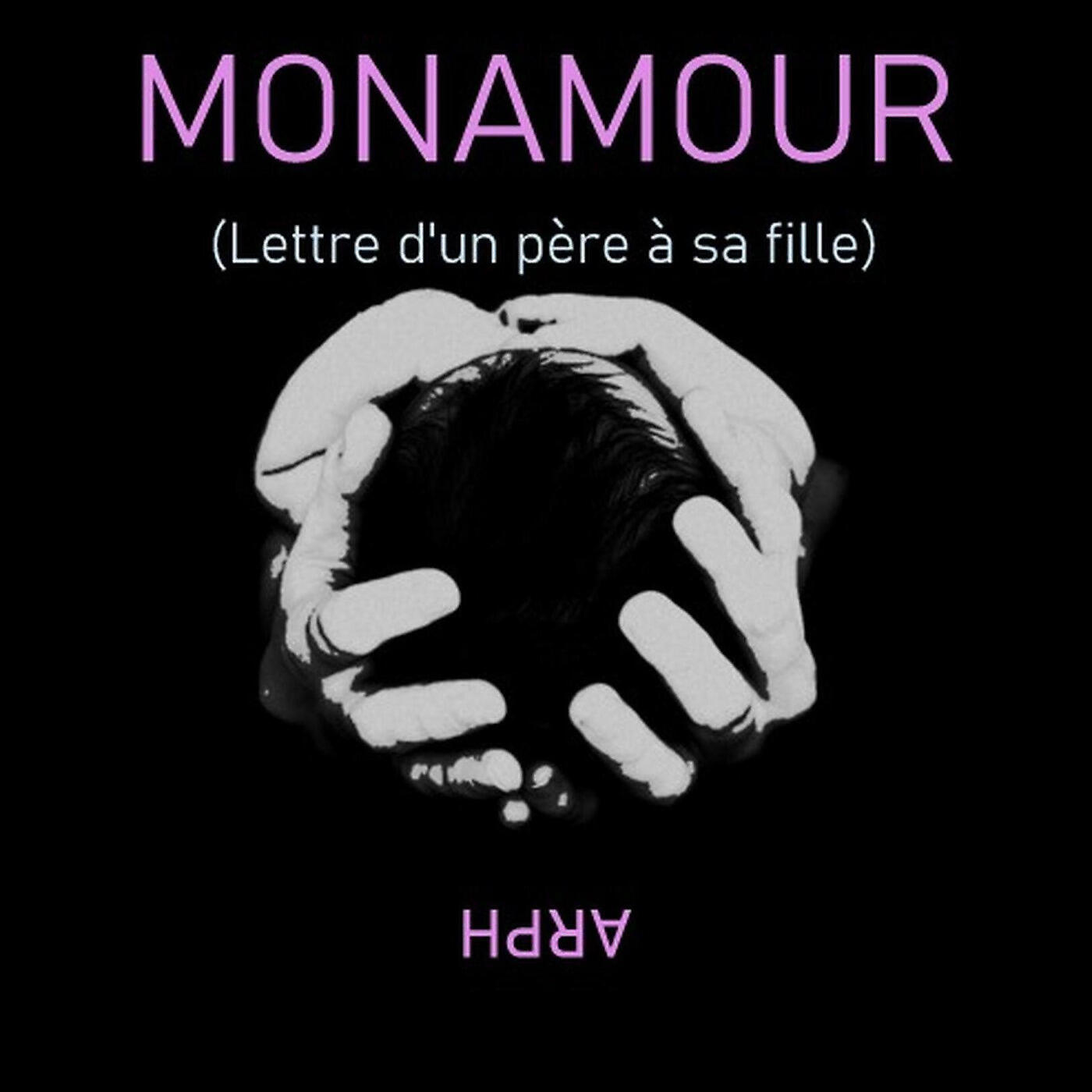 Релиз Monamour (Lettre d'un père à sa fille)