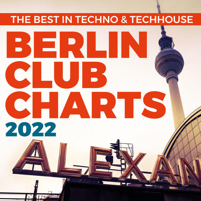 Релиз Berlin Club Charts 2022 - the Best in Techno & Techhouse