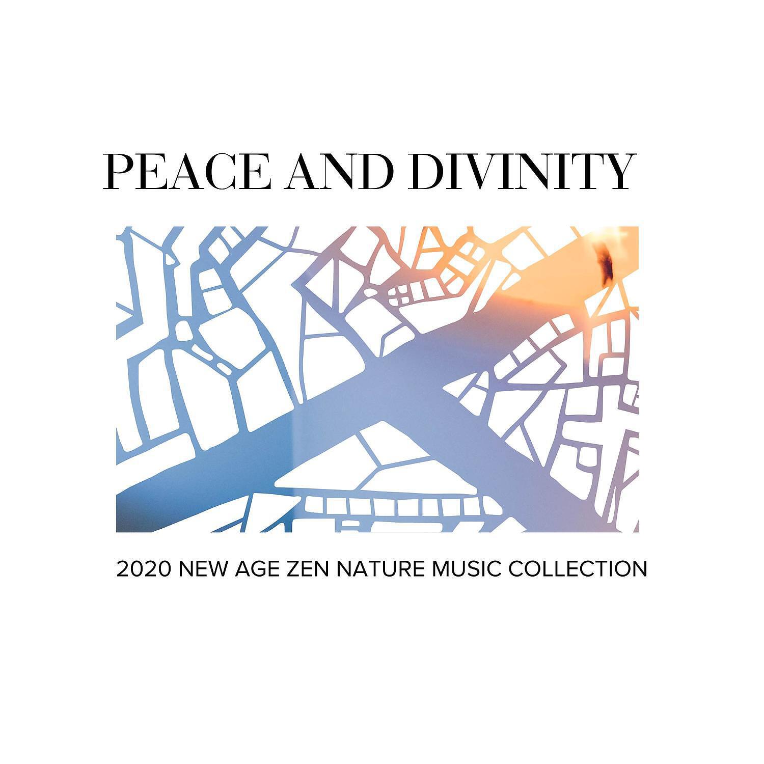 Релиз Peace and Divinity - 2020 New Age Zen Nature Music Collection