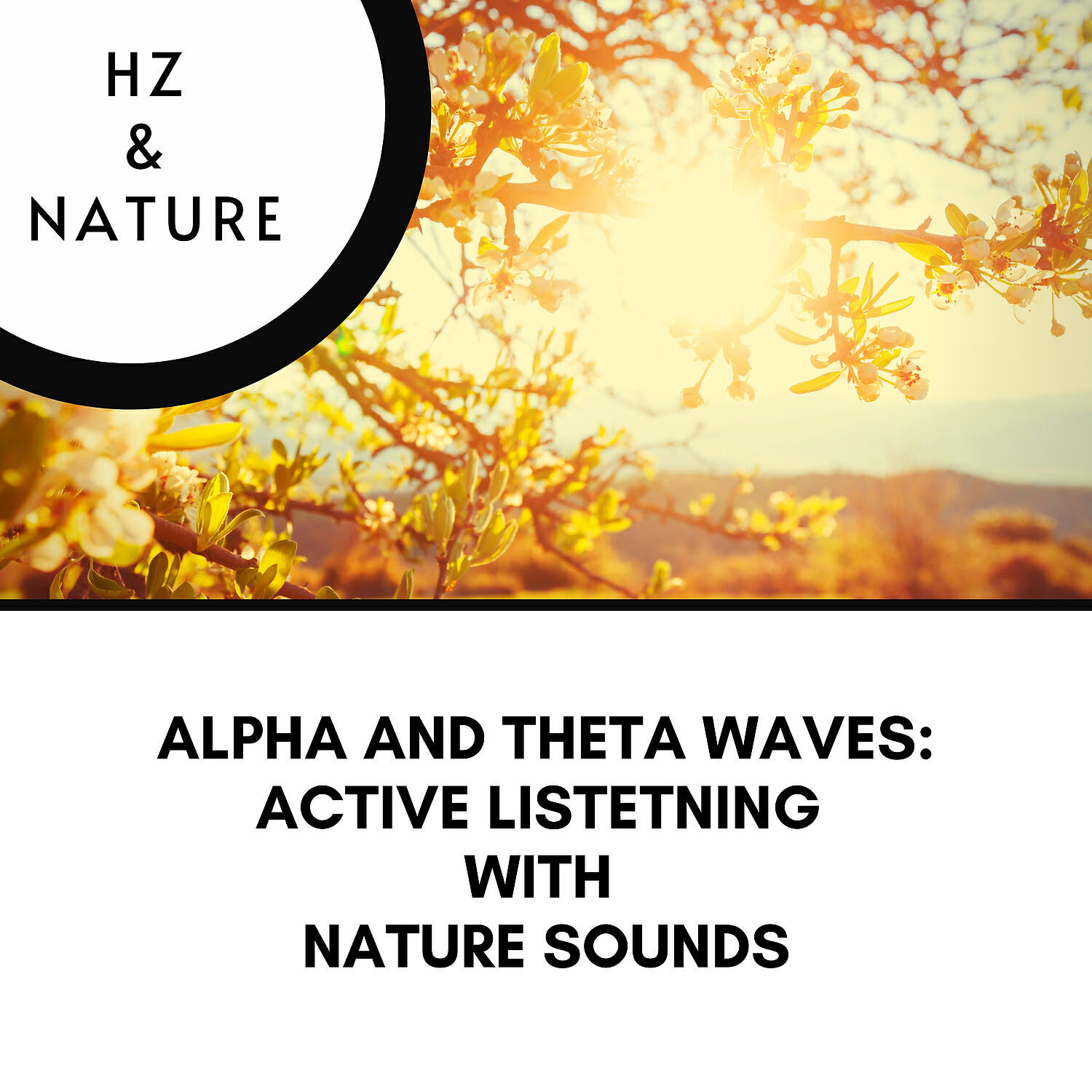 Релиз Alpha and Theta Waves: Active Listetning with Nature Sounds