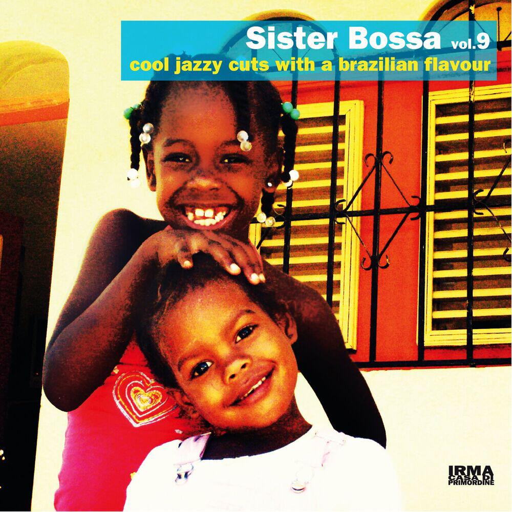 Релиз Sister Bossa, Vol. 9 (Cool Jazzy Cuts With a Brazilian Flavour)