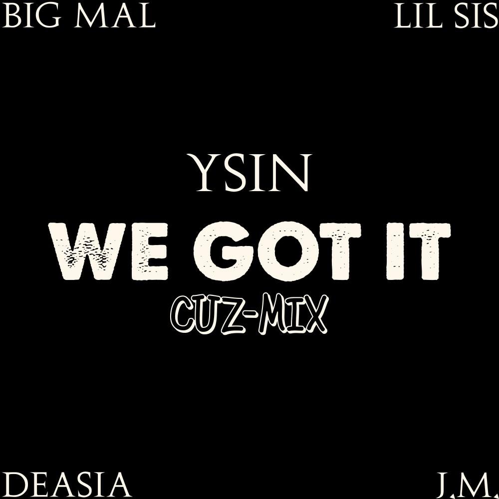 Релиз We Got It (Cuz Mix)