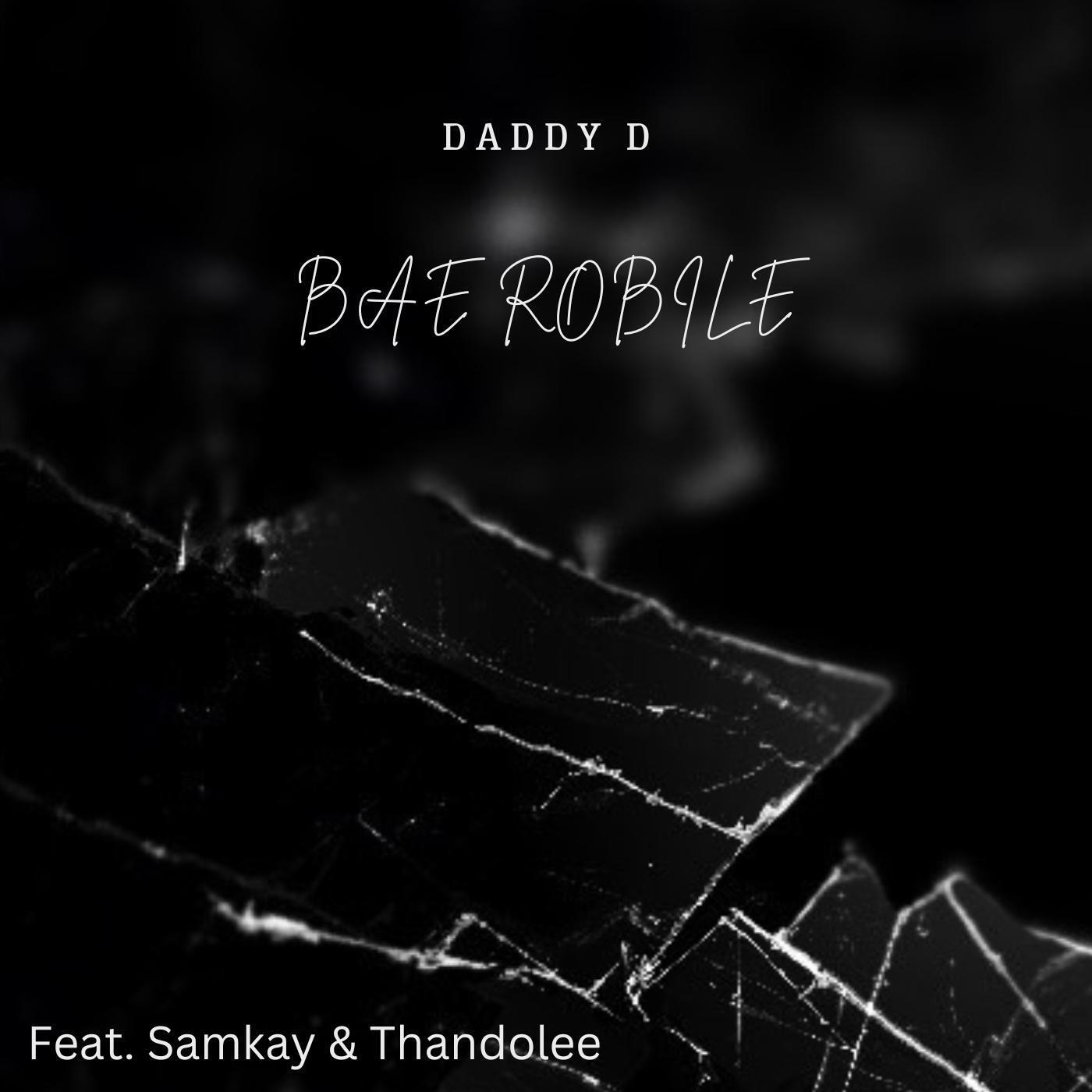 Постер альбома Bae robile (feat. SamKay & ThandoLee)