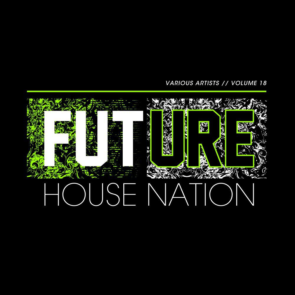 Релиз Future House Nation, Vol. 18