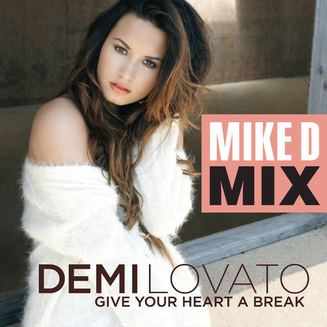 Постер альбома Give Your Heart A Break (Mike D Mix)