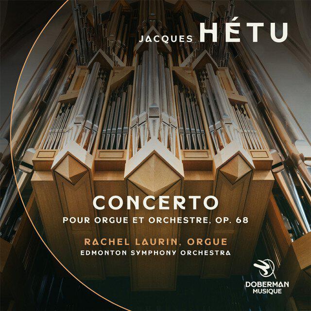 Релиз Hétu: Concerto pour orgue et orchestre, Op. 68