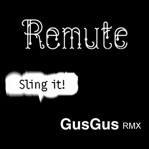 Релиз Sling it! - Gus Gus Remix