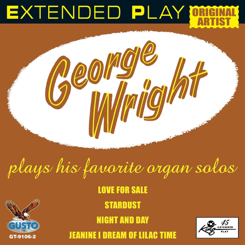 Релиз George Wright - Extended Play - Plays His Favorite Organ Solos