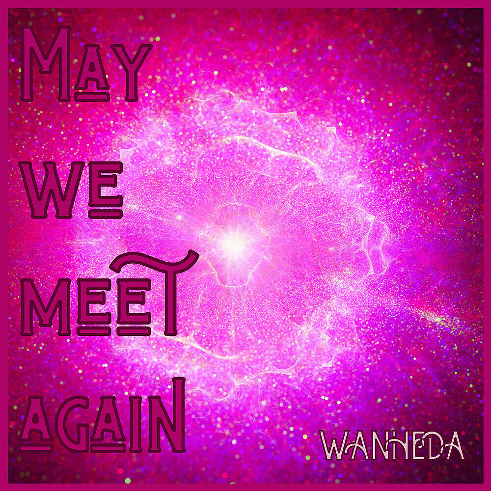 Релиз May We Meet Again