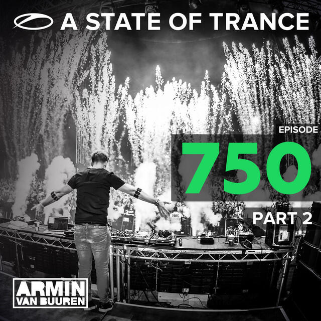 Релиз A State Of Trance Episode 750 (Part 2)
