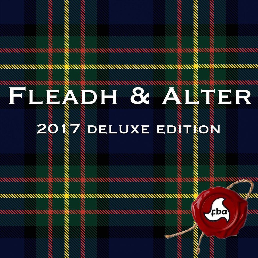 Релиз Fleadh & Alter 2017 Deluxe Edition