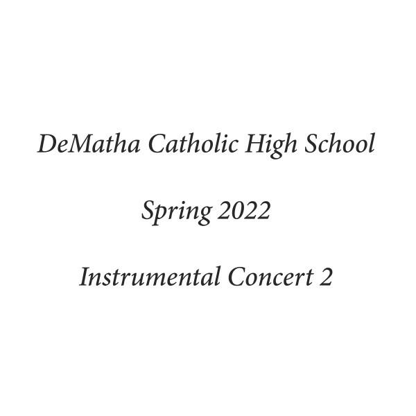 Релиз DeMatha Catholic High School Spring 2022 Instrumental Concert 2