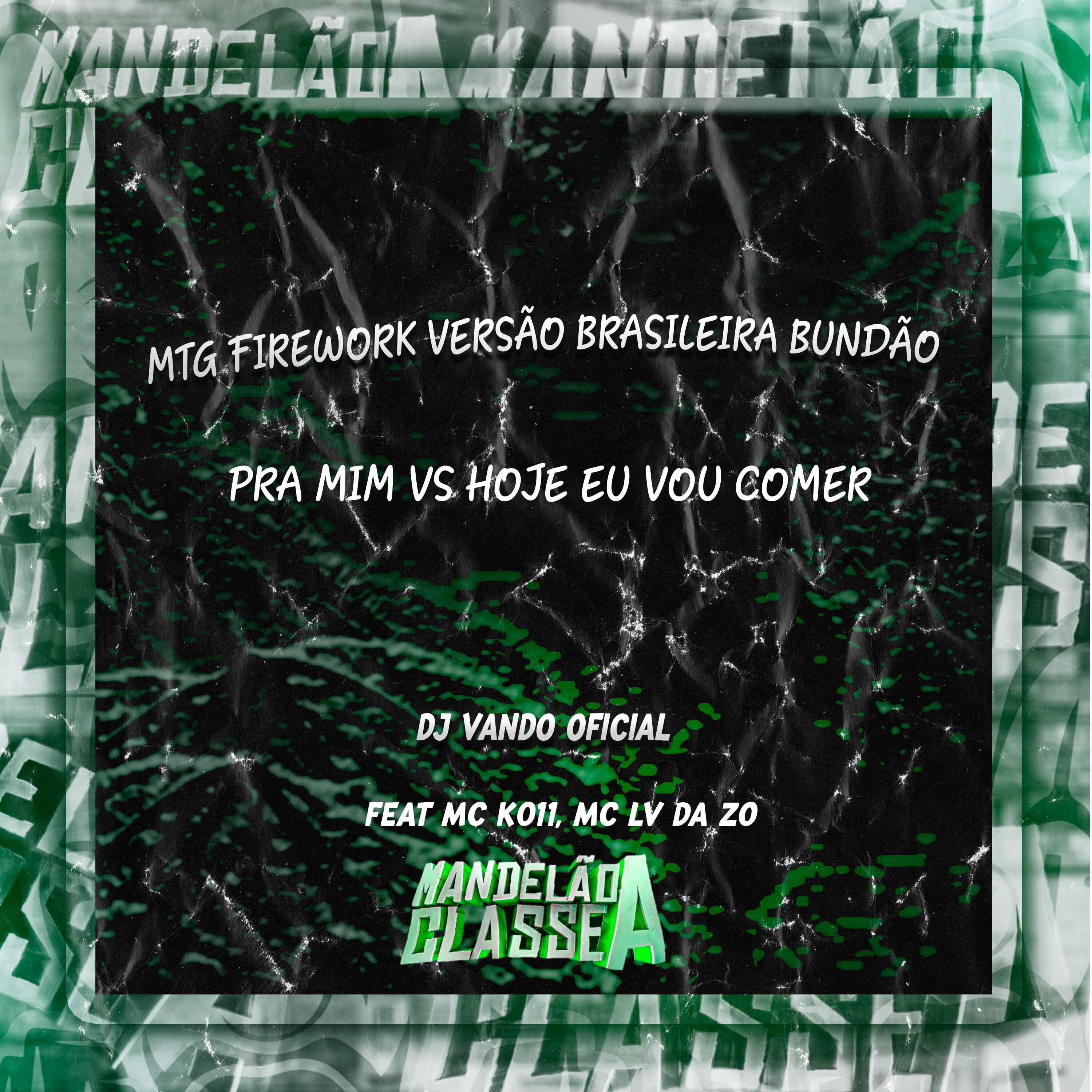 Скачать песню DJ Vando Oficial, MC K011, Mc Lv Da Zo - Mtg Firework Versão Brasileira Bundão pra Mim Vs Hoje Eu Vou Comer бесплатно в MP3 для Android и iOS