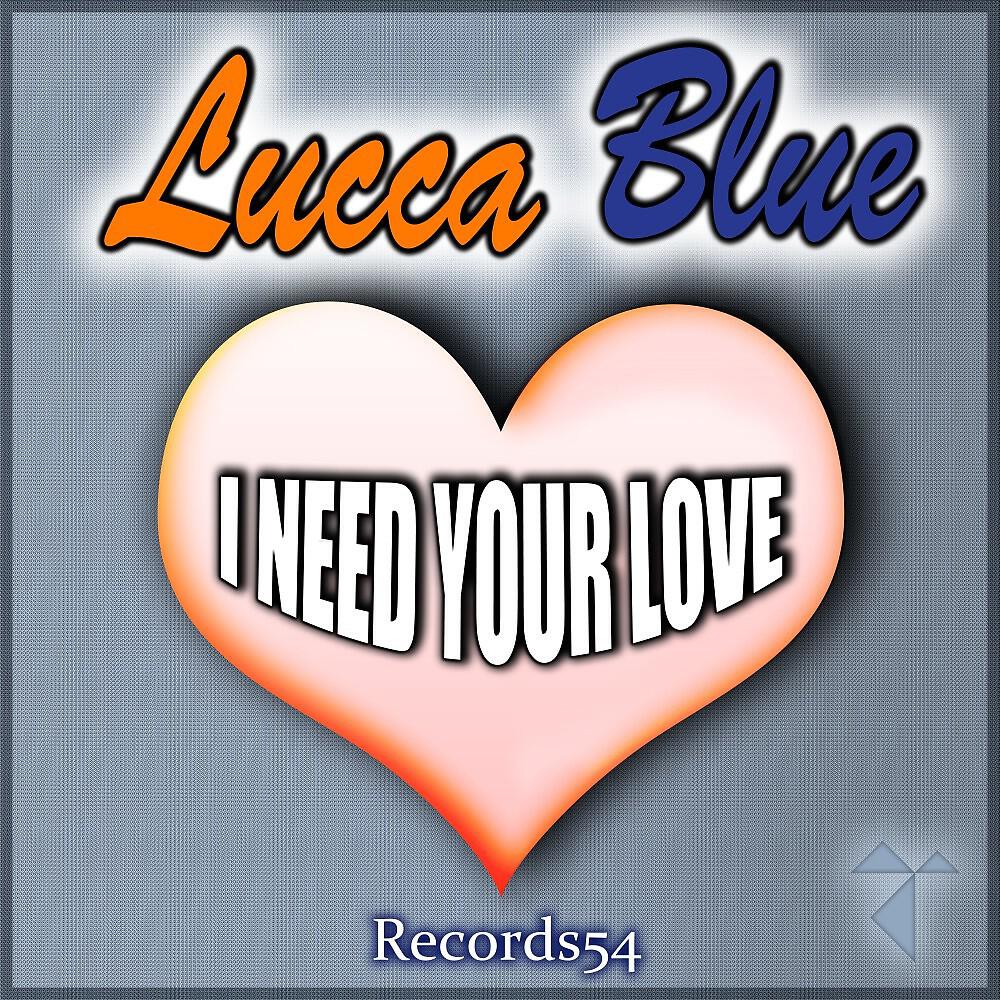 Релиз I Need Your Love