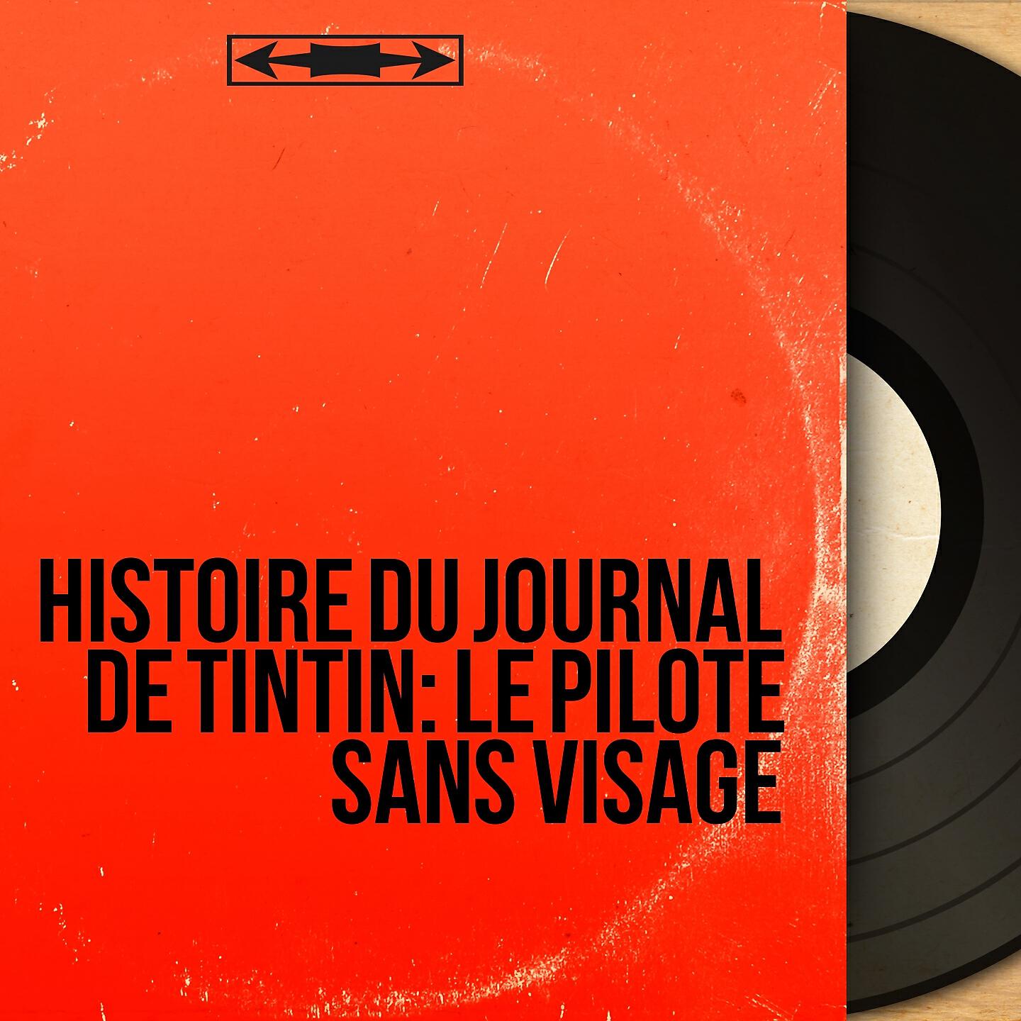 Релиз Histoire du journal de Tintin: Le pilote sans visage
