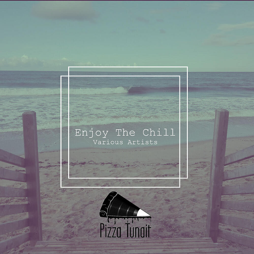 Релиз Enjoy The Chill