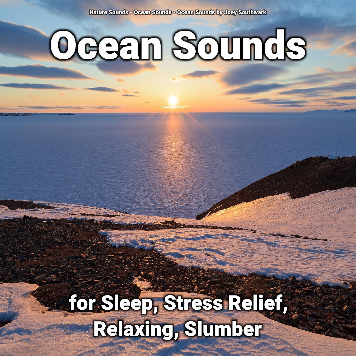 Релиз Ocean Sounds for Sleep, Stress Relief, Relaxing, Slumber