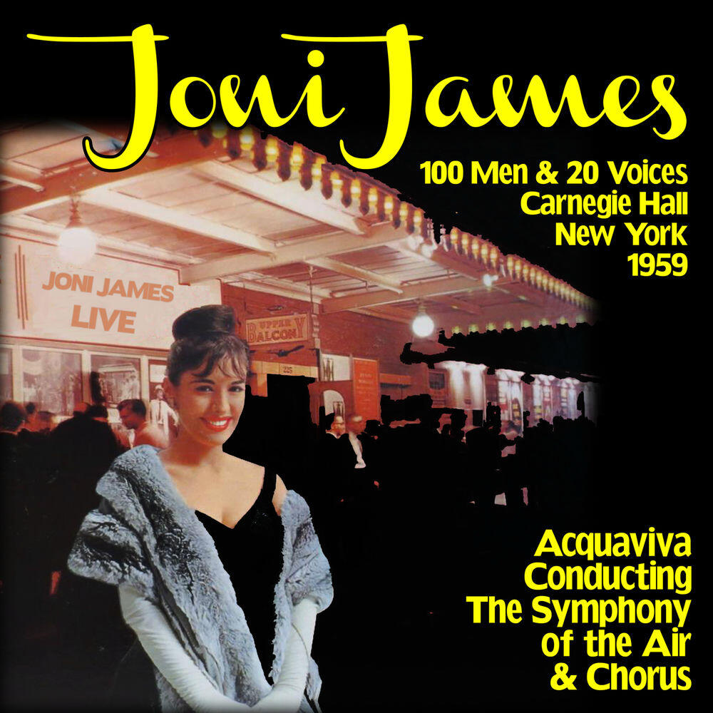 Релиз Joni James : Acquaviva Conducting The Symphony of the Air and Chorus (100 Men and 20 Voices) Carnegie Hall, New York, 1959 [Live]