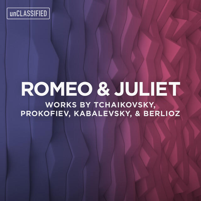 Постер альбома Romeo & Juliet: Works by Tchaikovsky, Prokofiev, Kabalevsky, & Berlioz