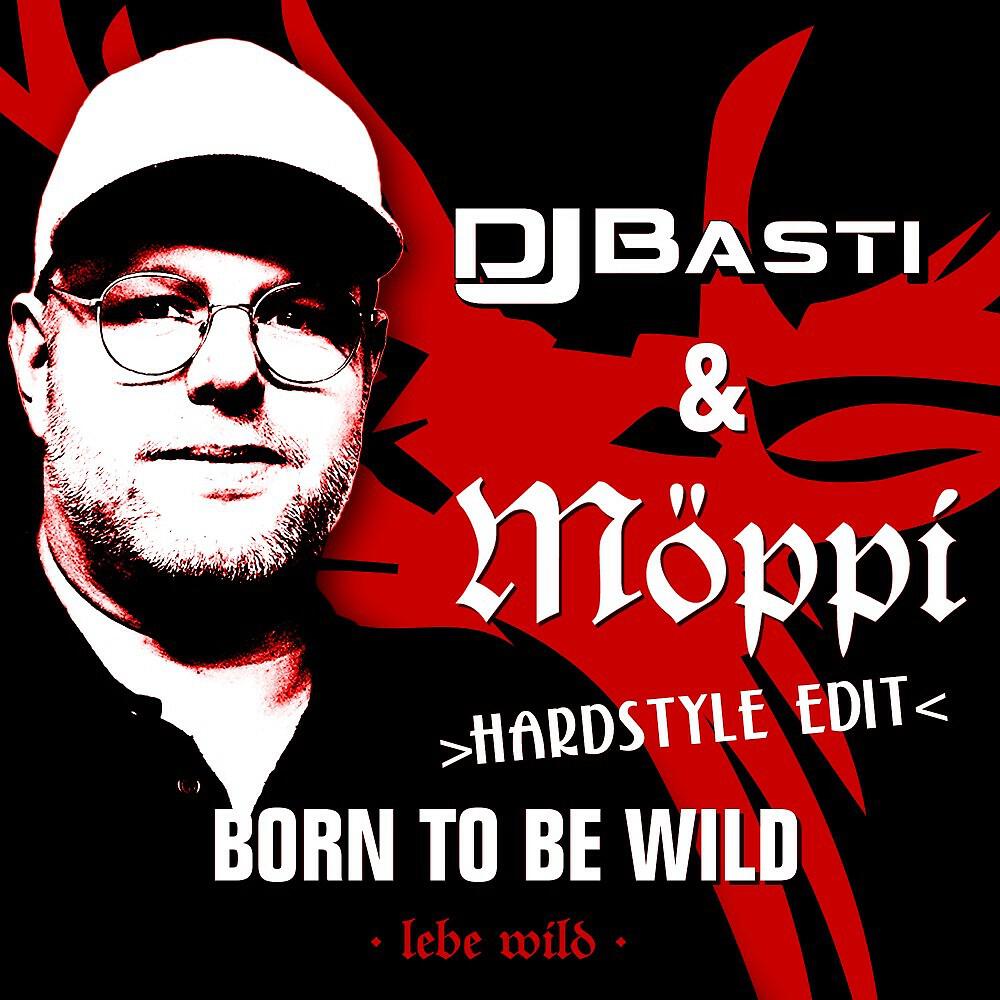 Релиз Born to Be Wild (Hardstyle Edit)