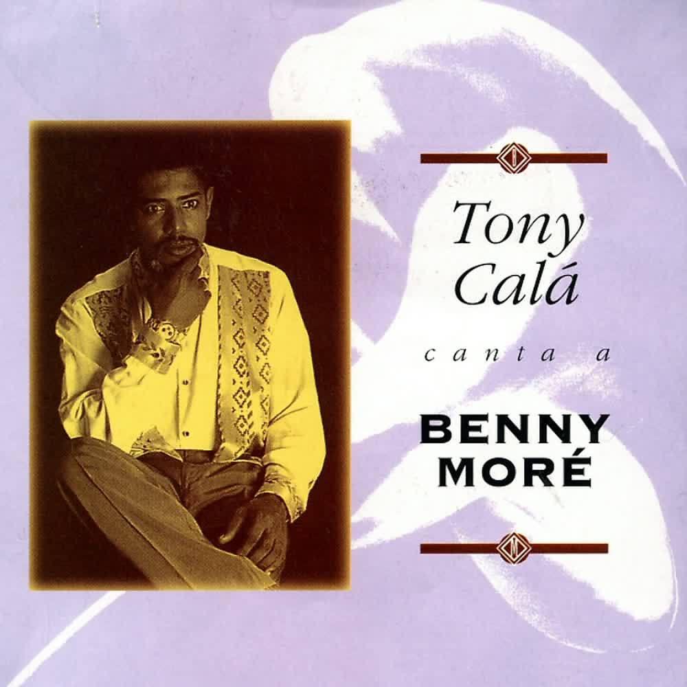 Релиз Tony Calá Canta a Benny Moré