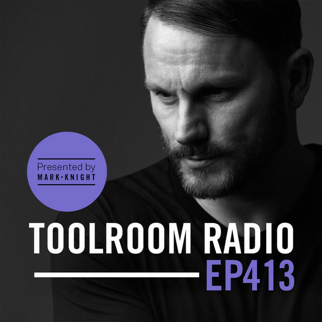 Релиз Toolroom Radio EP413 - Presented By Mark Knight