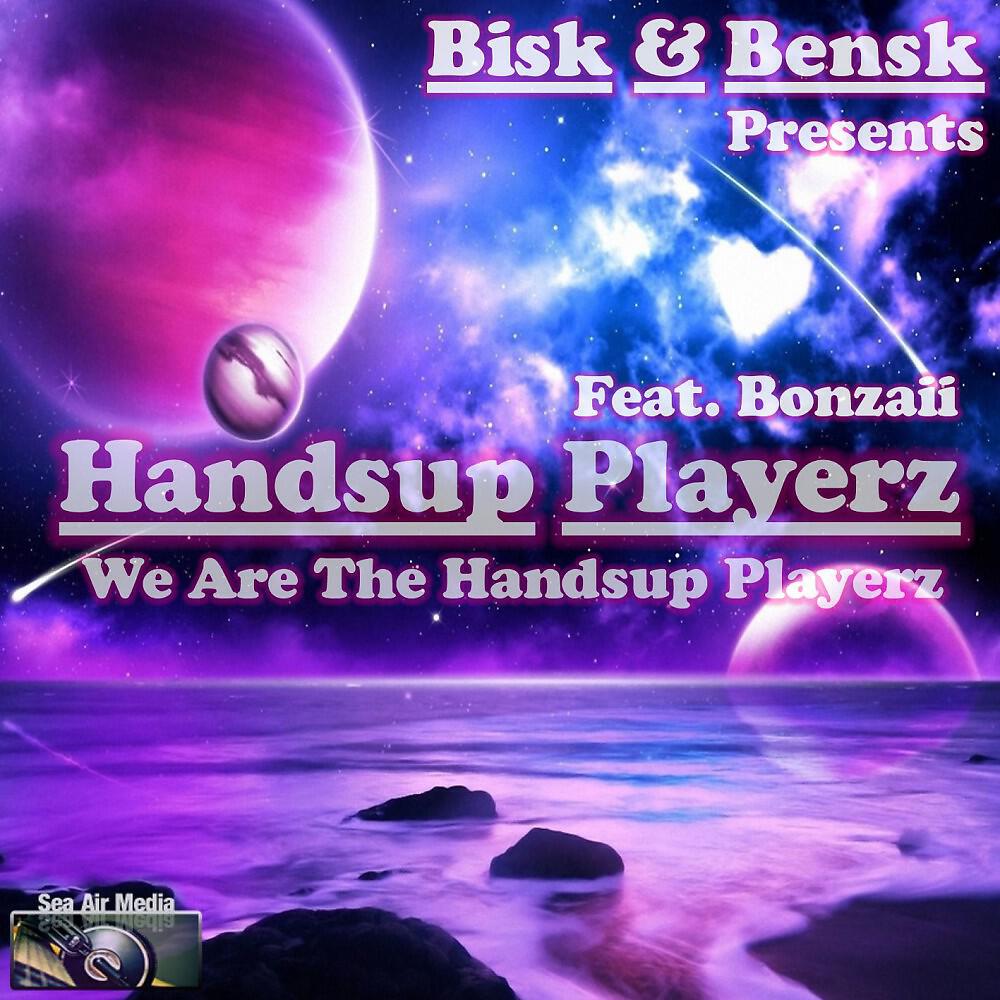 Bisk & Bensk Present Handsup Playerz feat. Bonzaii