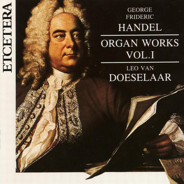Релиз George Frideric Handel, Organ Works Vol 1