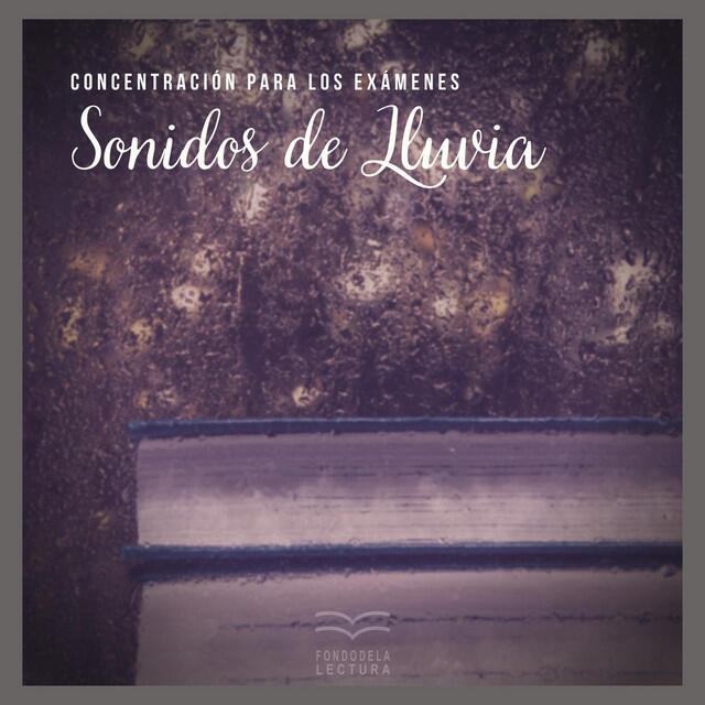 Релиз Concentración para los Exámenes: Sonidos de Lluvia