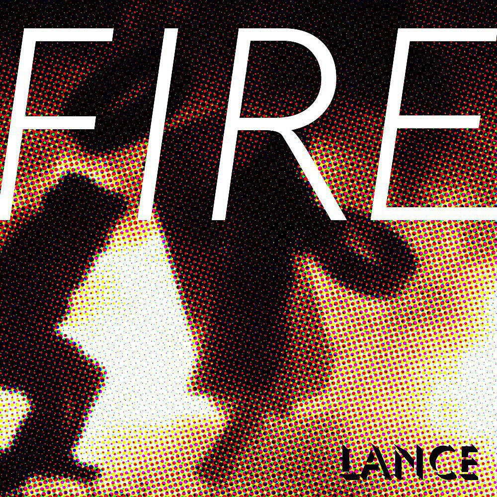 Скачать песню Lance - Fire бесплатно в MP3 для Android и iOS