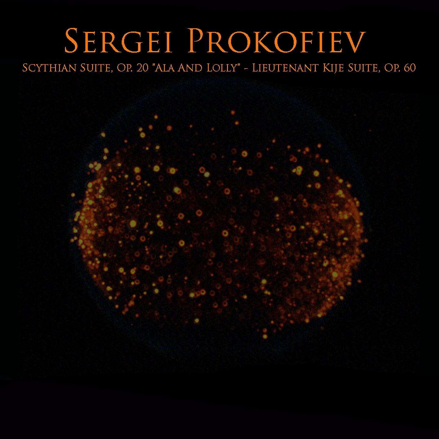 Релиз Sergei Prokofiev: Scythian Suite, Op. 20 "Ala and Lolly" - Lieutenant Kije Suite, Op. 60
