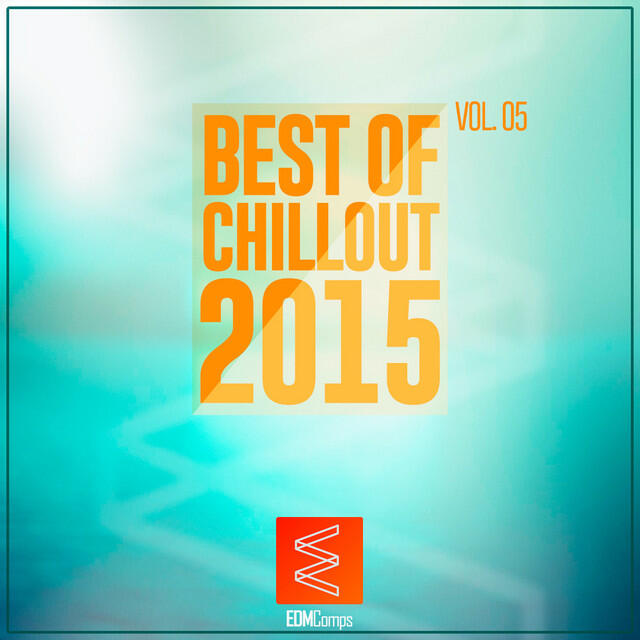 Релиз Best of Chillout 2015, Vol. 05