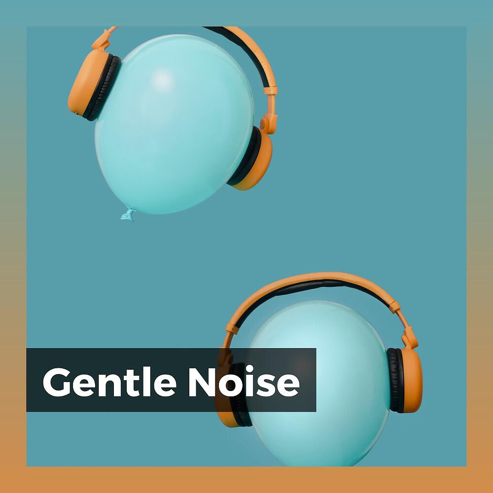 Релиз Gentle Noise
