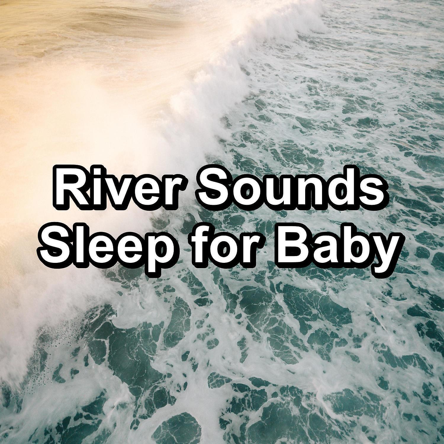 Релиз River Sounds Sleep for Baby