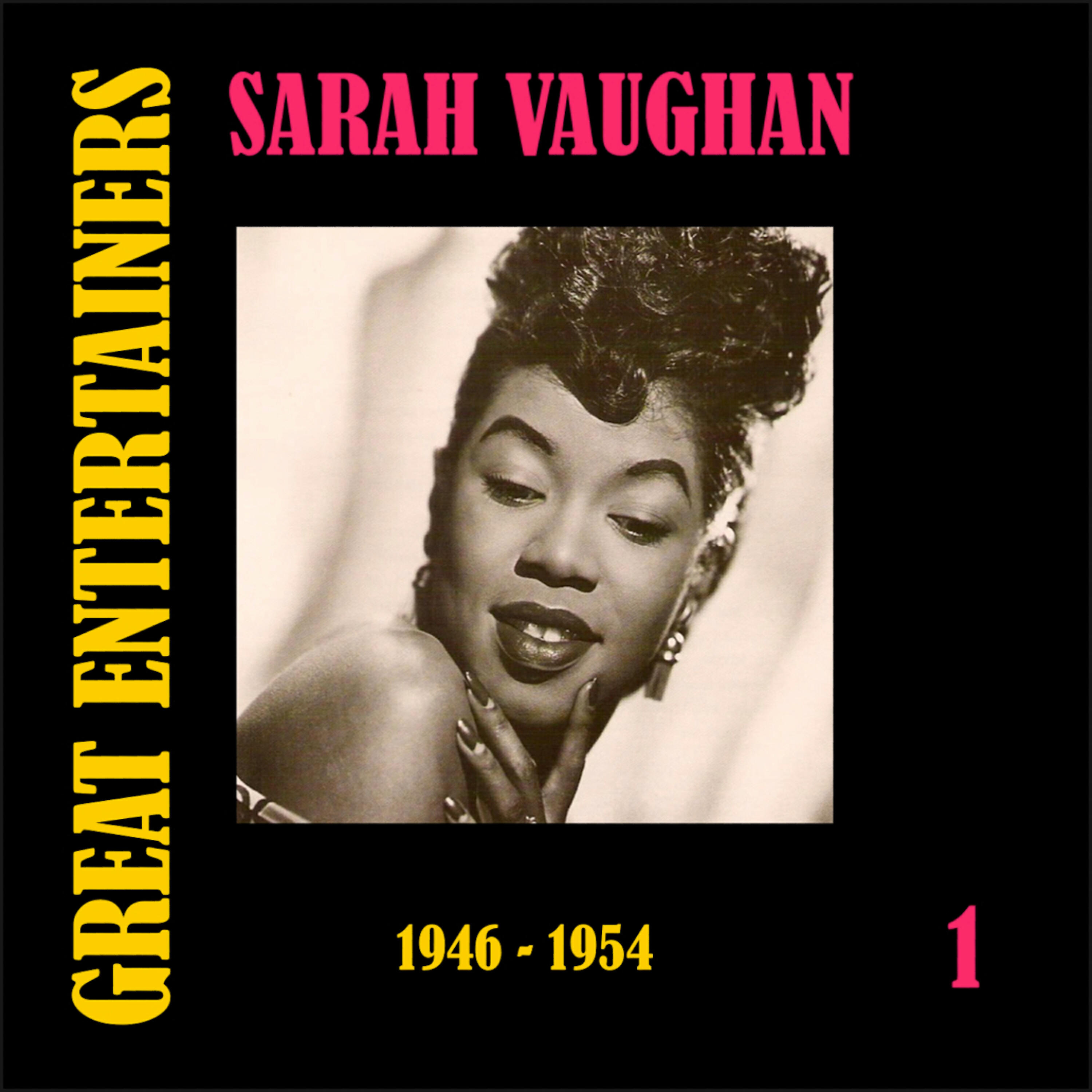 Релиз Great Entertainers / Sarah Vaughan, Volume 1 (1946-1954)