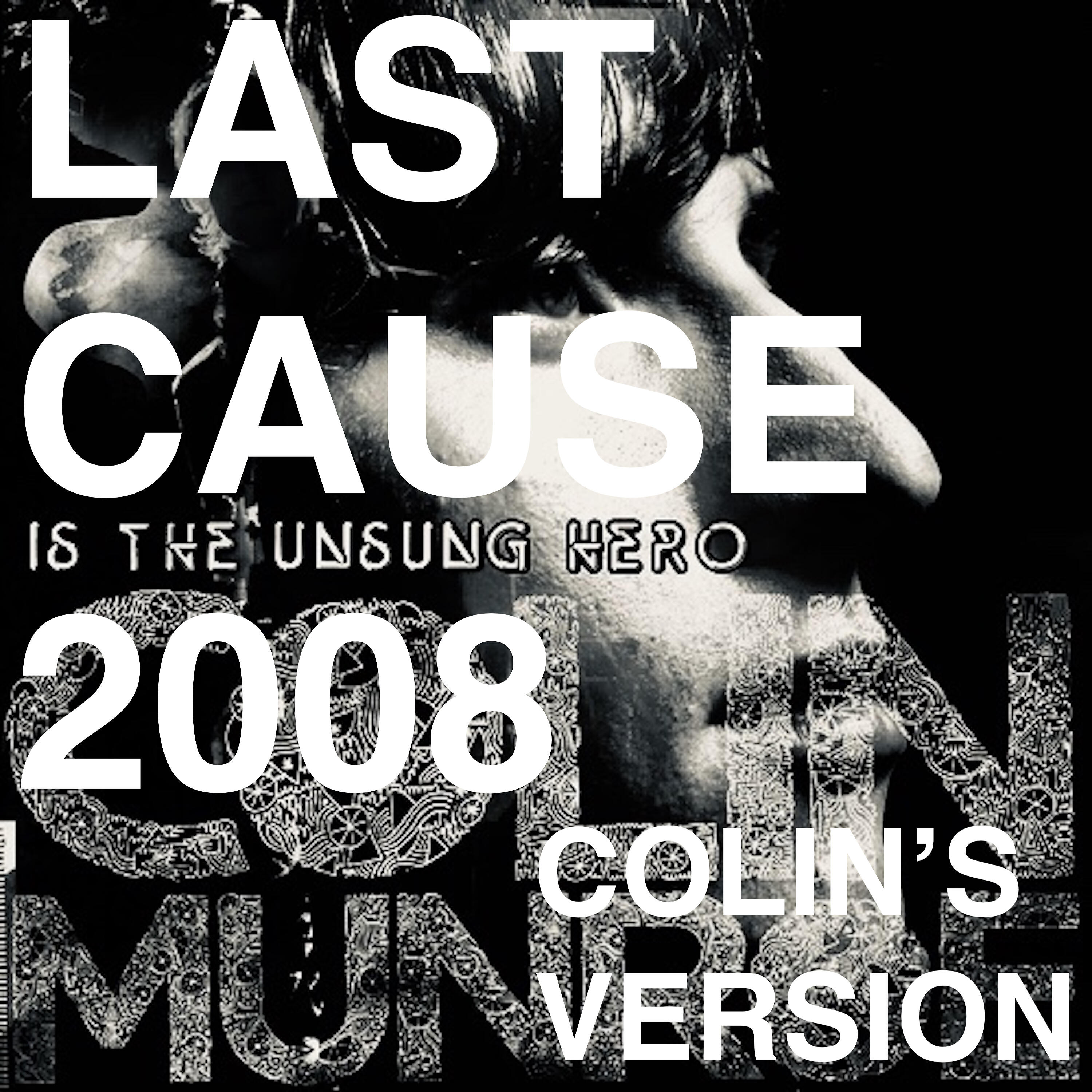 Релиз LAST CAUSE 2008 (Colin's Version)