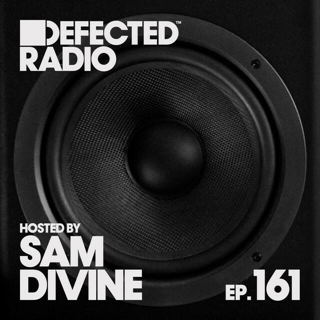 Релиз Defected Radio Episode 161 (hosted by Sam Divine)