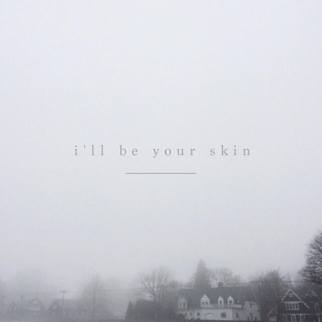 Релиз I'll Be Your Skin
