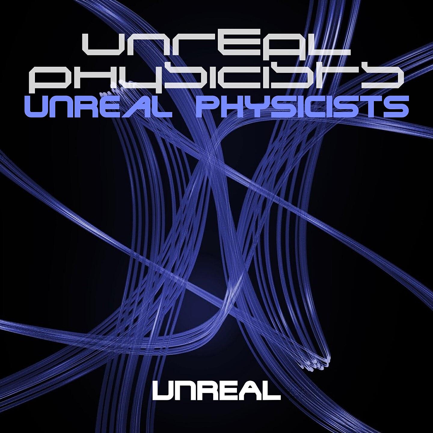 Unreal Physicists