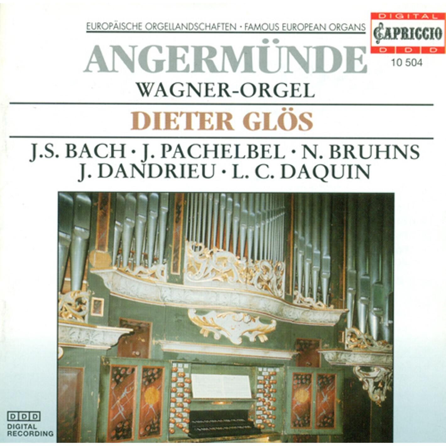 Релиз Organ Recital: Glos, Dieter - Bruhns, N. / Pachelbel, J. / Bach, J.S. / Dandrieu, J.-F. / Daquin, L.-C. (Angermunde, Wagner-Orgel)