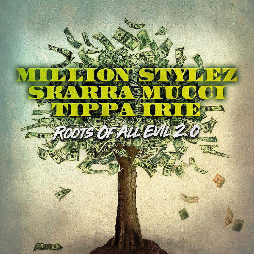Скачать песню Million Stylez, Skarra Mucci, Tippa Irie - Roots of All Evil 2.0 бесплатно в MP3 для Android и iOS