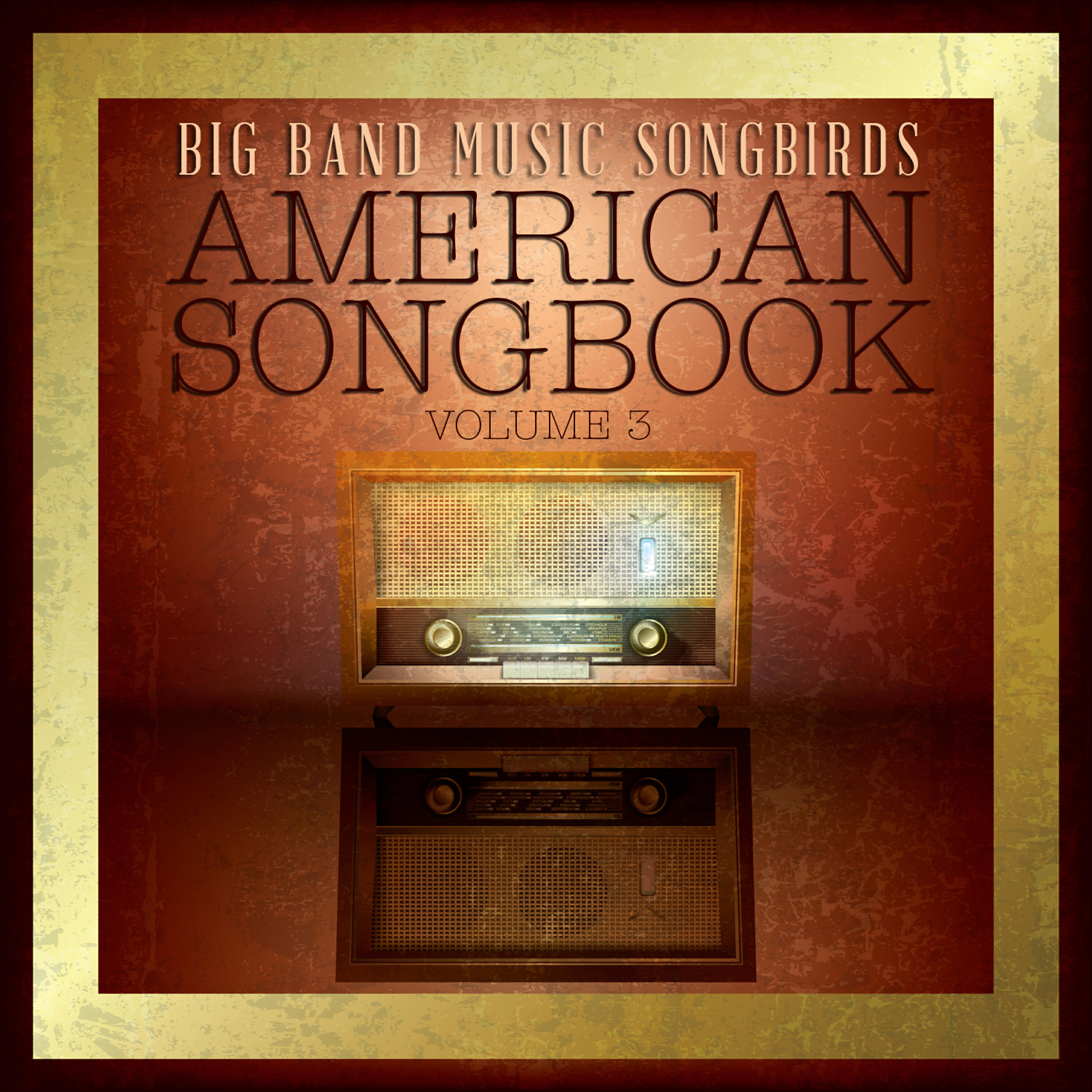 Релиз Big Band Music Songbirds: American Songbook, Vol. 3