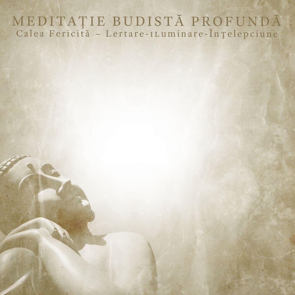 Релиз Meditație Budistă Profundă: Calea Fericită – Lertare-Iluminare-Înţelepciune, Baza Goliciunii și a Imputării
