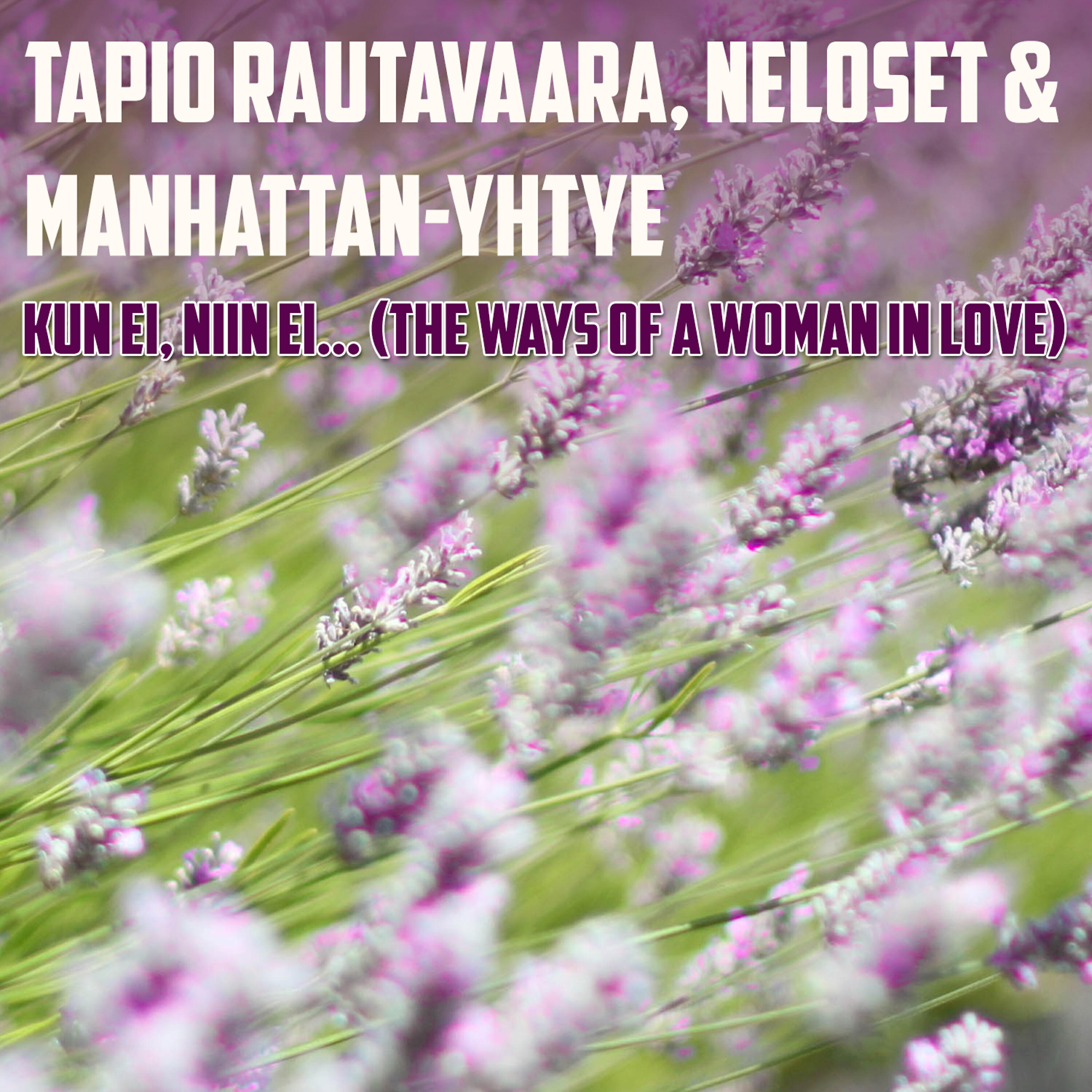 Релиз Kun Ei, Niin Ei... (The ways of a woman in love)
