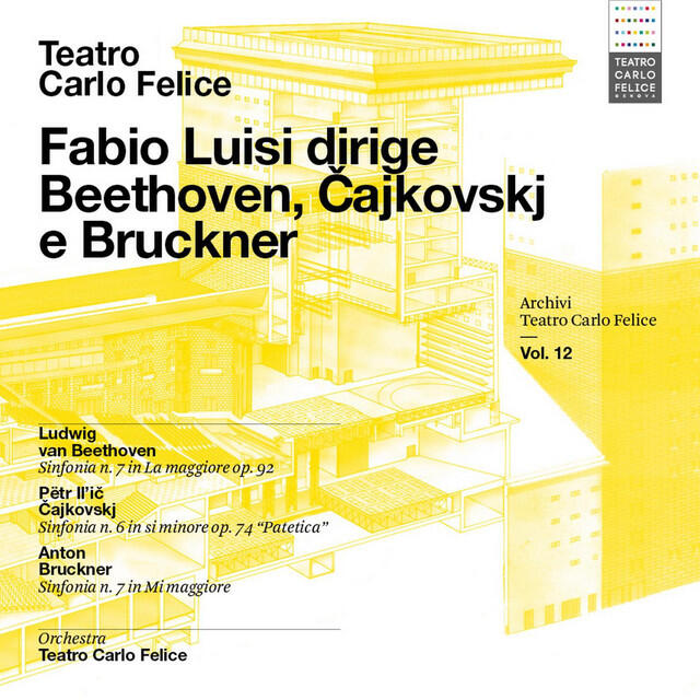 Релиз Archivi del Teatro Carlo Felice vol. 12; Fabio Luisi dirige Beethoven, Tchaikovskij & Bruckner